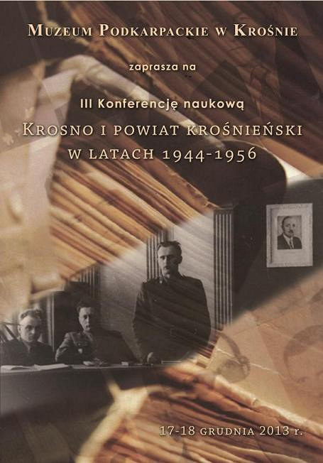 „Krosno i powiat krośnieński w latach 1944-1956” - Muzeum Podkarpackie w Krośnie zaprasza na konferencję - zdjęcie w treści 