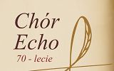 Plakat 70 - lecia Chóru "ECHO"