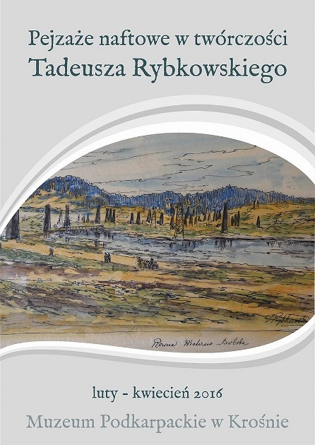 Pejzaże naftowe w twórczości Tadeusza Rybkowskiego - zdjęcie w treści 