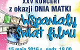 Plakat koncertu z okazji Dnia Matki pt. "Wspaniały świat filmu"