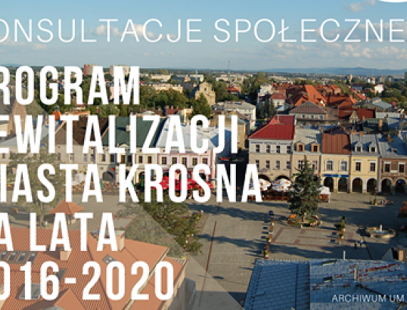 Plakat Konsultacji Społecznych dot. Programu Rewitalizacji Miasta Krosna