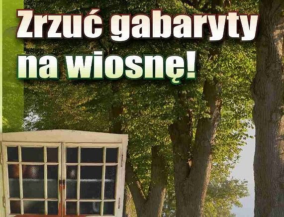 Plakat akcji pn. Zrzuć gabaryty na wiosnę