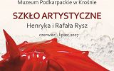 Plakat wystawy  „Szkło Artystyczne Henryka i Rafała Rysz”