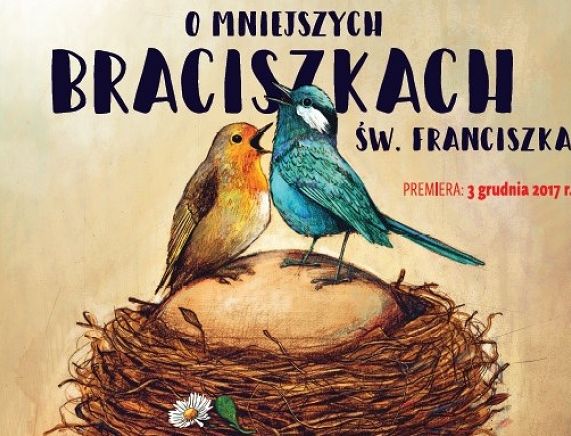 Plakat spektaklu „O mniejszych braciszkach świętego Franciszka”