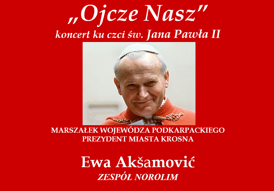 „Ojcze Nasz” koncert ku czci św. Jana Pawła II - zdjęcie w treści 