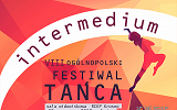 VIII Ogólnopolski Festiwal Tańca INTERMEDIUM