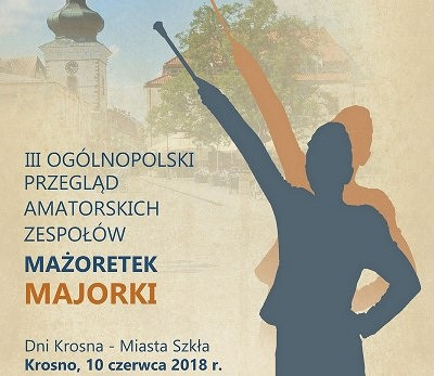 III Ogólnopolski Przegląd Amatorskich Zespołów Mażoretek „MAJORKI” - zdjęcie w treści 