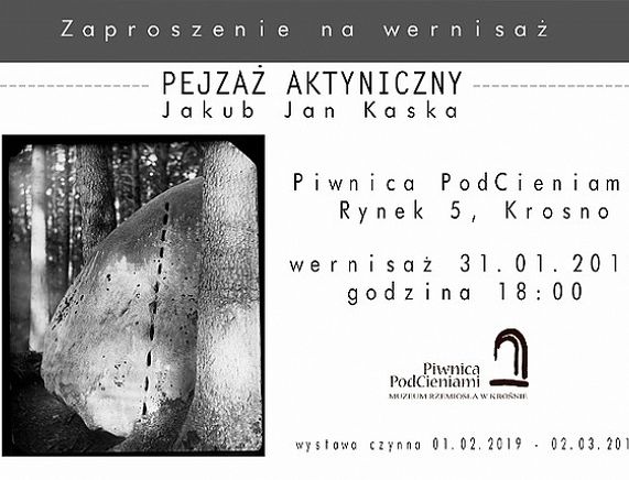 Za proszenie na wystawę „Pejzaż aktyniczny” Jakuba Jana Kaski