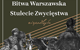 Plakat wystawy pt. „Bitwa Warszawska. Stulecie zwycięstwa”