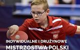 Plakat - Indywidualne i drużynowe Mistrzostwa Polski Młodziczek i Młodzików w Tenisie Stołowym