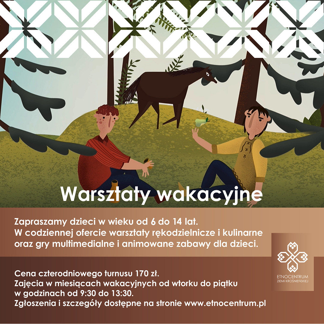 Etnocentrum Ziemi Krośnieńskiej ogłasza zapisy na wakacyjne turnusy dla dzieci! - zdjęcie w treści 