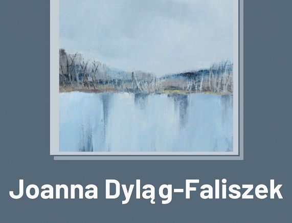 Afisz wystawy malarstwa Joanna Dyląg Faliszek