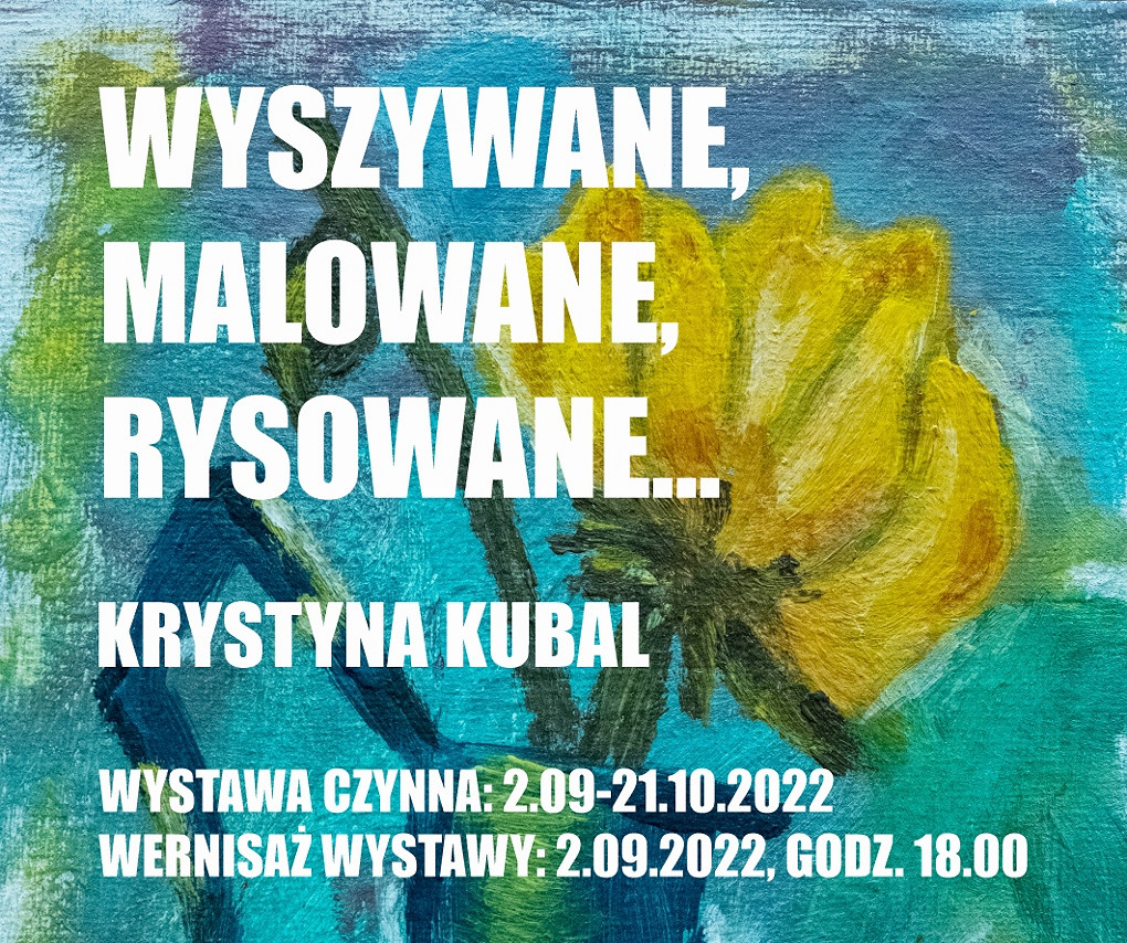RCKP Wystawa Krystyny Kubal 2022 plakat.jpg [729.35 KB]