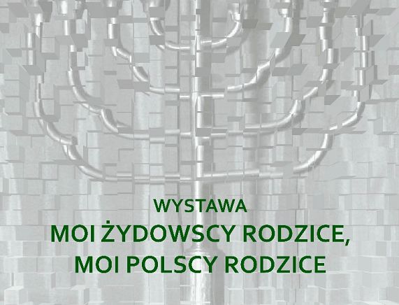 Plakat wystawy Moi Żydowscy Rodzice,Moi Polscy Rodzice
